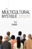Multicultural Mystique The Liberal Case Against Diversity 2008 9781591025535 Front Cover
