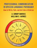 Professional Communication in Speech-Language Pathology How to Write, Talk and Act Like a Clinician  9781597560535 Front Cover