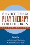 Short-Term Play Therapy for Children 2nd 9781606233535 Front Cover