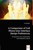 Comparison of Cell Phone User Interface Design Preferences 2008 9783836490535 Front Cover