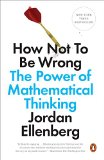 How Not to Be Wrong The Power of Mathematical Thinking  9780143127536 Front Cover