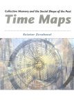 Time Maps Collective Memory and the Social Shape of the Past