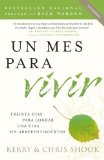 Mes para Vivir / One Month to Live Spanish Treinta dï¿½as para Lograr una Vida Sin Arrepentimientos 2008 9780307455536 Front Cover