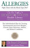 Allergies: Fight Them with the Blood Type Diet The Individualized Plan for Treating Environmental and Food Allergies, Chronic Sinus Infections, Asthma and Related Conditions 2005 9780425207536 Front Cover