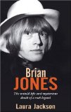 Brian Jones The Untold Life and Mysterious Death of a Rock Legend  9780749941536 Front Cover