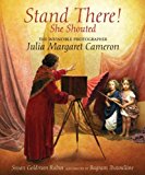 Stand There! She Shouted The Invincible Photographer Julia Margaret Cameron 2014 9780763657536 Front Cover