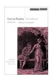 Love As Passion The Codification of Intimacy  9780804732536 Front Cover