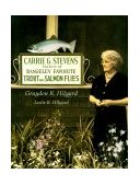 Carrie Stevens Maker of Rangeley Favorite Trout and Salmon Flies  9780811703536 Front Cover