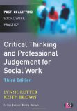 Critical Thinking and Professional Judgement for Social Work 3rd 9780857257536 Front Cover