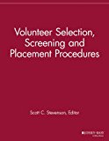 Volunteer Selection, Screening and Placement Procedures 66 Tips and Actions You Can Take to Ensure the Best Volunteer Fit 2013 9781118690536 Front Cover