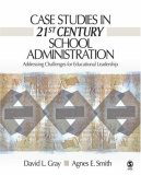 Case Studies in 21st Century School Administration Addressing Challenges for Educational Leadership
