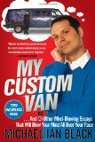 My Custom Van And 52 Other Mind-Blowing Essays That Will Blow Your Mind All over Your Face 2009 9781439153536 Front Cover