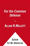 For the Common Defense A Military History of the United States from 1607 To 2012