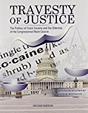 Travesty of Justice: the Politics of Crack Cocaine and the Dilemma of the Congressional Black Caucus  cover art