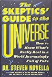 Skeptics' Guide to the Universe How to Know What's Really Real in a World Increasingly Full of Fake  9781538760536 Front Cover