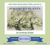 Identification, Selection, and Use of Southern Plants for Landscape Design Revised Fourth Edition 