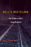Hell's Wasteland The Pennsylvania Torso Murders  9781606351536 Front Cover