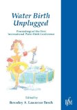 Waterbirth Unplugged International Perspectives of Waterbirth 2nd 1997 Revised  9781898507536 Front Cover