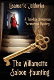 Willamette Saloon Haunting A Tuesday Brousseau Paranormal Mystery 2012 9781935437536 Front Cover