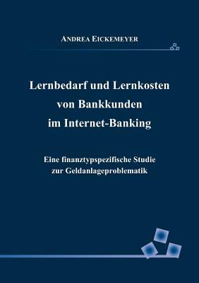 Lernbedarf und Lernkosten Von Bankkunden Im Internet-Banking 2006 9783833465536 Front Cover
