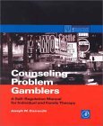 Counseling Problem Gamblers A Self-Regulation Manual for Individual and Family Therapy