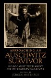 Approaching an Auschwitz Survivor Holocaust Testimony and Its Transformations cover art