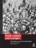 Hotel Lobbies and Lounges The Architecture of Professional Hospitality 2012 9780415496537 Front Cover