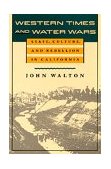 Western Times and Water Wars State, Culture, and Rebellion in California cover art