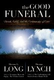 Good Funeral Death, Grief, and the Community of Care 2013 9780664238537 Front Cover