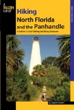 Hiking North Florida and the Panhandle A Guide to 30 Great Walking and Hiking Adventures 2009 9780762743537 Front Cover