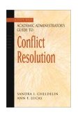 Jossey-Bass Academic Administrator's Guide to Conflict Resolution  cover art