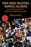 Toms, Coons, Mulattoes, Mammies, and Bucks An Interpretive History of Blacks in American Films, Updated and Expanded 5th Edition 5th 9780826429537 Front Cover