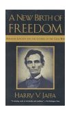 New Birth of Freedom Abraham Lincoln and the Coming of the Civil War cover art