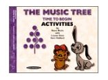 Music Tree Activities Book Time to Begin  9780874879537 Front Cover