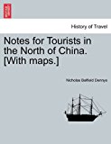 Notes for Tourists in the North of China [with Maps ] 2011 9781241522537 Front Cover