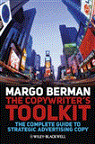 Copywriter&#39;s Toolkit The Complete Guide to Strategic Advertising Copy