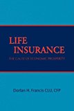 Life Insurance The Cause of Economic Prosperity 2009 9781441502537 Front Cover