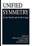 Unified Symmetry In the Small and in the Large 2012 9781461357537 Front Cover