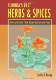 Florida's Best Herbs and Spices Native and Exotic Plants Grown for Scent and Flavor 2010 9781561644537 Front Cover
