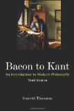 Bacon to Kant An Introduction to Modern Philosophy