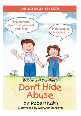 Bobby and Mandee's Don't Hide Abuse Children's Safety Book 2011 9781935274537 Front Cover