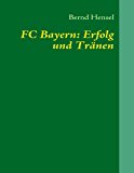Fc Bayern Erfolg und Trï¿½nen 2009 9783839143537 Front Cover