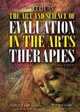 Feders' the ART and SCIENCE of EVALUATION in the ARTS THERAPIES How Do You Know What's Working? cover art