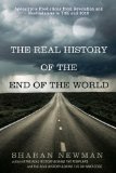 Real History of the End of the World Apocalyptic Predictions from Revelation and Nostradamus to Y2k and 2012 2010 9780425232538 Front Cover