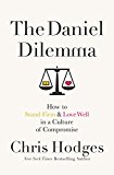 Daniel Dilemma How to Stand Firm and Love Well in a Culture of Compromise  9780718091538 Front Cover