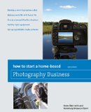 How to Start a Home-Based Photography Business 6th 2010 9780762759538 Front Cover