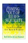 Coming Out of Homosexuality New Freedom for Men and Women cover art