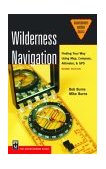 Wilderness Navigation Finding Your Way Using Map, Compass, Altimeter, and Gps 2nd 9780898869538 Front Cover