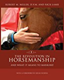 Revolution in Horsemanship And What It Means to Mankind  9780983462538 Front Cover