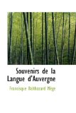 Souvenirs de la Langue D'Auvergne 2009 9781103580538 Front Cover